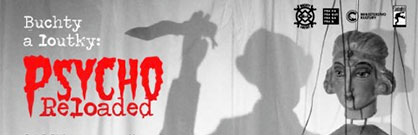 Buchty a loutky: Psycho reloaded Buchty a loutky: Psycho reloaded