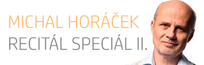 Michal Horáček: Recitál speciál II. Michal Horáček: Recitál speciál II.