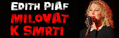 Edith Piaf - Milovat k smrti Edith Piaf - Milovat k smrti