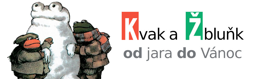 Kvak a Žbluňk od jara do Vánoc Kvak a Žbluňk od jara do Vánoc