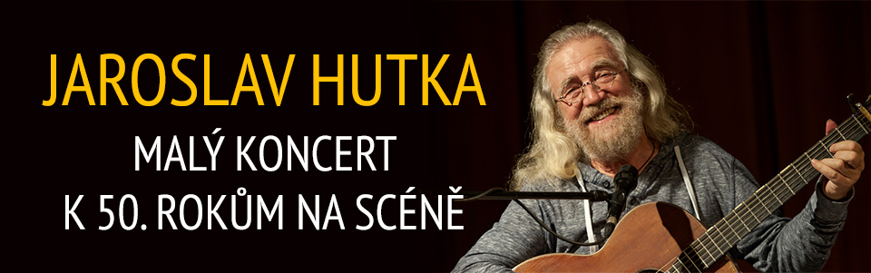 Jaroslav Hutka: Malý koncert k 50. rokům na scéně Jaroslav Hutka: Malý koncert k 50. rokům na scéně