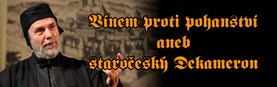 Vínem proti pohanství aneb staročeský Dekameron Vínem proti pohanství aneb staročeský Dekameron