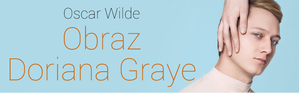 Obraz Doriana Graye Obraz Doriana Graye
