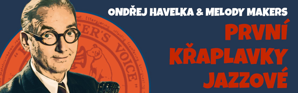 Ondřej Havelka: První křaplavky jazzové Ondřej Havelka: První křaplavky jazzové