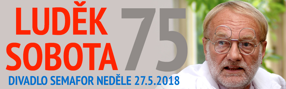 Luděk Sobota 75 Luděk Sobota 75