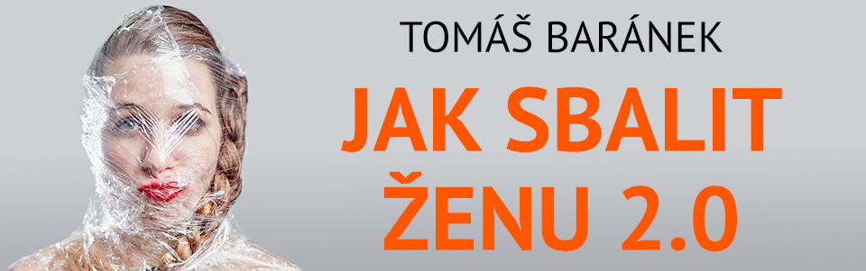 Jak sbalit ženu 2.0 Jak sbalit ženu 2.0