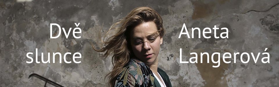 Aneta Langerová - Dvě slunce Aneta Langerová - Dvě slunce