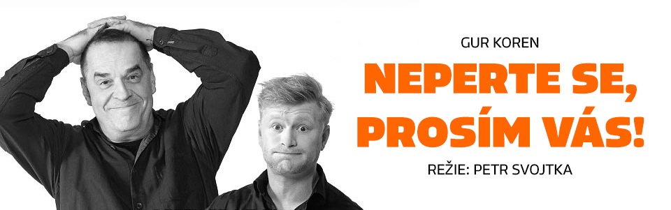 Neperte se, prosím vás! Neperte se, prosím vás!