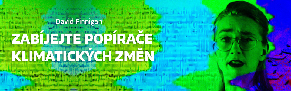 Zabíjejte popírače klimatických změn Zabíjejte popírače klimatických změn