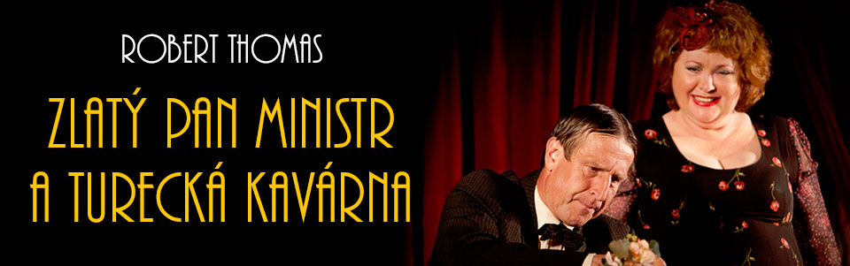 Zlatý pan ministr a turecká kavárna Zlatý pan ministr a turecká kavárna