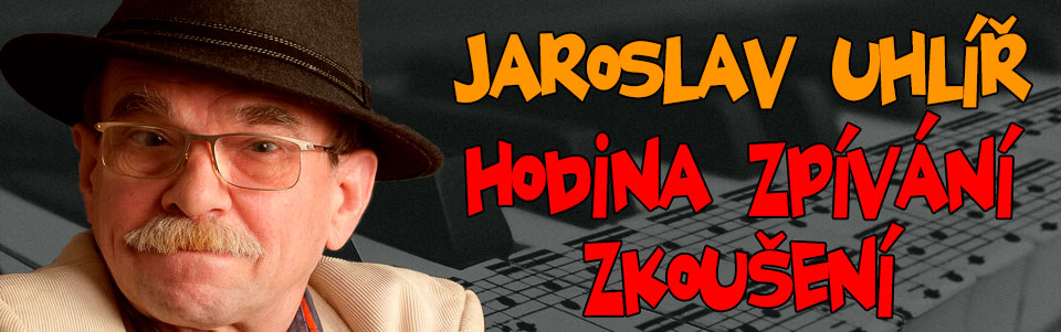 Jaroslav Uhlíř: Hodina zpívání – zkoušení