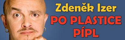 Zdeněk Izer: Po plastice pípl