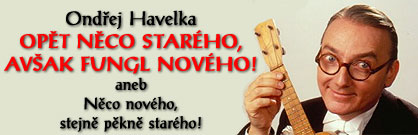 Opět něco starého, avšak fungl nového! Opět něco starého, avšak fungl nového!