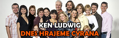 Dnes hrajeme Cyrana Dnes hrajeme Cyrana