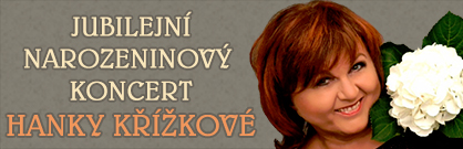 Hana Křížková: Jubilejní narozeninový koncert Hana Křížková: Jubilejní narozeninový koncert