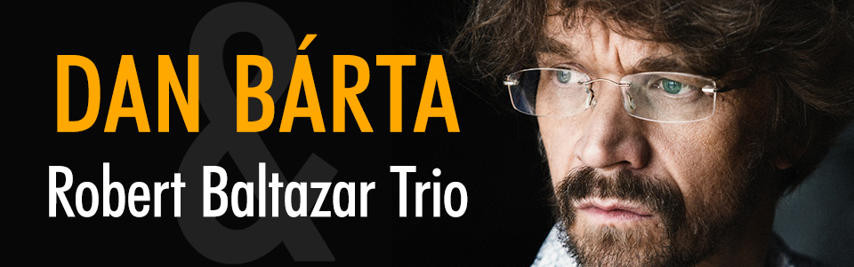 Dan Bárta & Robert Balzar Trio Dan Bárta & Robert Balzar Trio