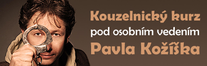 Kouzelnický kurz pod vedením Pavla Kožíška Kouzelnický kurz pod vedením Pavla Kožíška