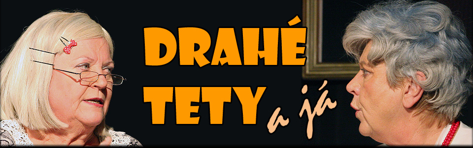 Drahé tety a já Drahé tety a já