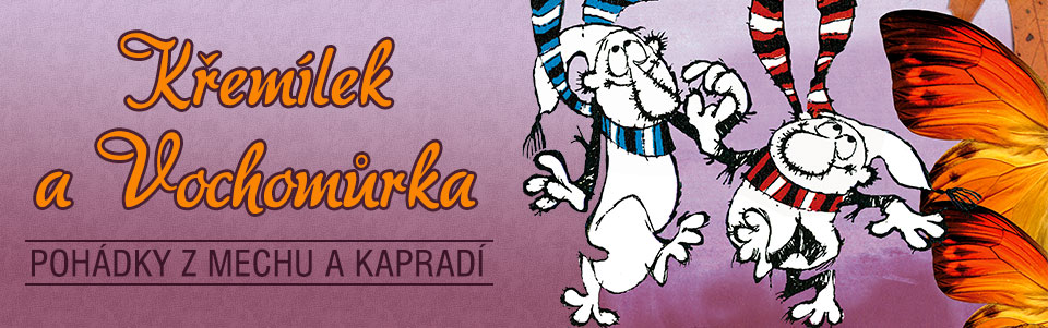 Křemílek a Vochomůrka Křemílek a Vochomůrka