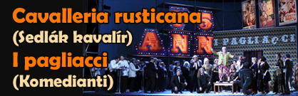 Cavalleria rusticana, I pagliacci (Sedlák kavalír, Komedianti) Cavalleria rusticana, I pagliacci (Sedlák kavalír, Komedianti)