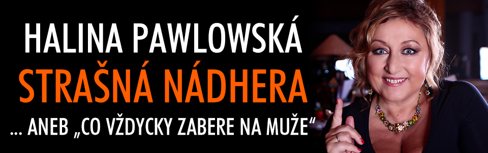 Halina Pawlowská: Strašná nádhera Halina Pawlowská: Strašná nádhera