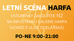 Vstupenky na Letní scénu Harfa nově i v Galerii Harfa