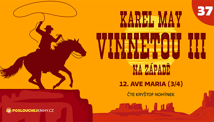 Karel May: Vinnetou III – 37. Ave Maria (3/4)