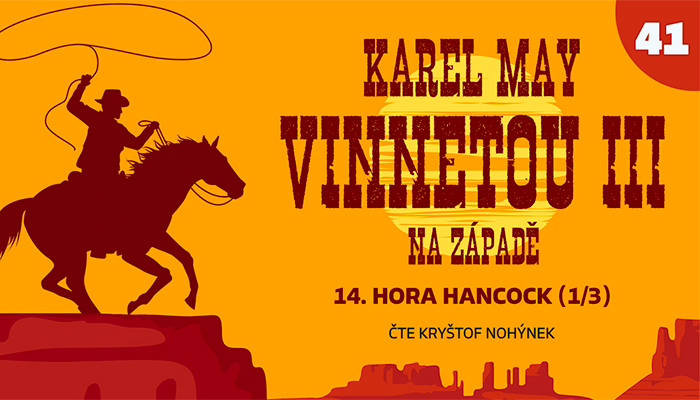 Karel May: Vinnetou III – 41. Hora Hancock (1/3) Karel May: Vinnetou III – 41. Hora Hancock (1/3)
