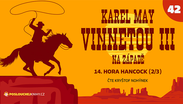 Karel May: Vinnetou III – 42. Hora Hancock (2/3) Karel May: Vinnetou III – 42. Hora Hancock (2/3)