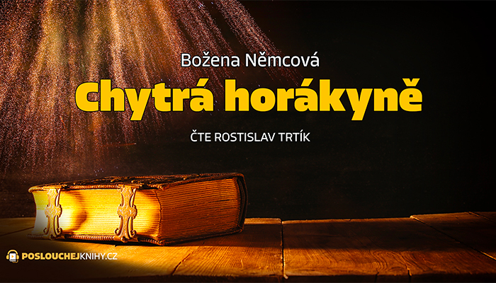 Božena Němcová: Chytrá horákyně Božena Němcová: Chytrá horákyně