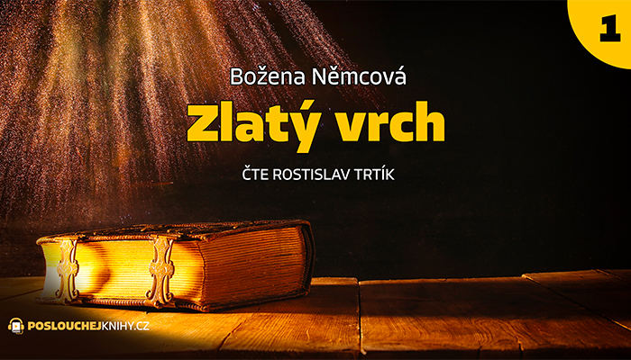 Božena Němcová: Zlatý vrch (1/3)