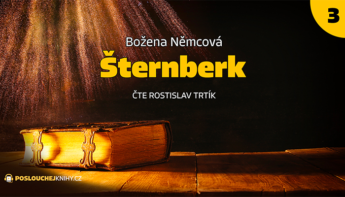 Božena Němcová: Šternberk (3/4)