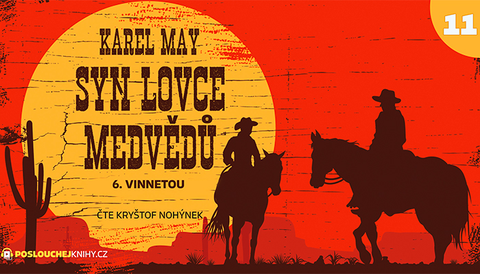 Karel May: Syn lovce medvědů – 11. Vinnetou