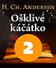 Hans Christian Andersen: Ošklivé káčátko (2/2)