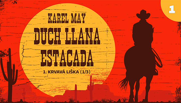 Karel May: Duch Llana Estacada – 01. Krvavá liška (1/3) Karel May: Duch Llana Estacada – 01. Krvavá liška (1/3)