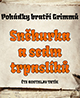 Bratři Grimmové: Sněhurka a sedm trpaslíků