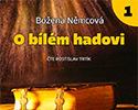 Božena Němcová: O bílém hadovi (1/2)