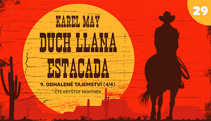 Karel May: Duch Llana Estacada – 29. Odhalené tajemství (4/4)
