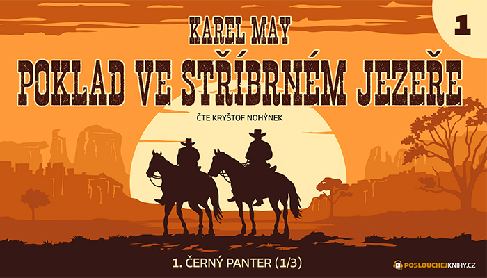Karel May: Poklad ve Stříbrném jezeře – 01. Černý panter (1/3)