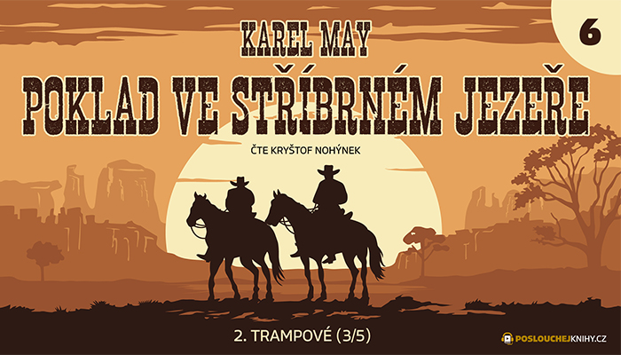 Karel May: Poklad ve Stříbrném jezeře – 06. Trampové (3/5)