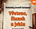 Bratři Grimmové: Vřeteno, člunek a jehla