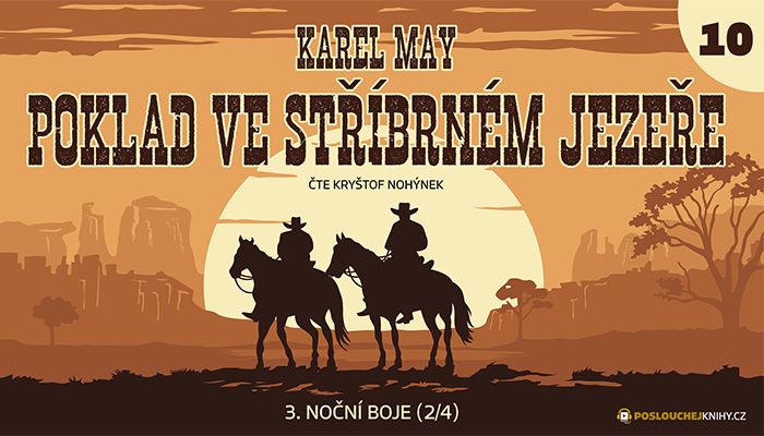 Karel May: Poklad ve Stříbrném jezeře – 10. Noční boje (2/4)