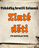 Bratři Grimmové: Zlaté děti