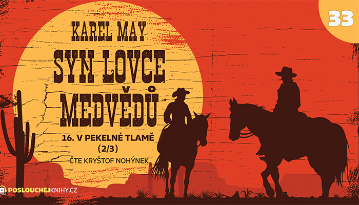 Karel May: Syn lovce medvědů – 33. V Pekelné tlamě (2/3)