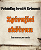 Bratři Grimmové: Zpívající skřivan