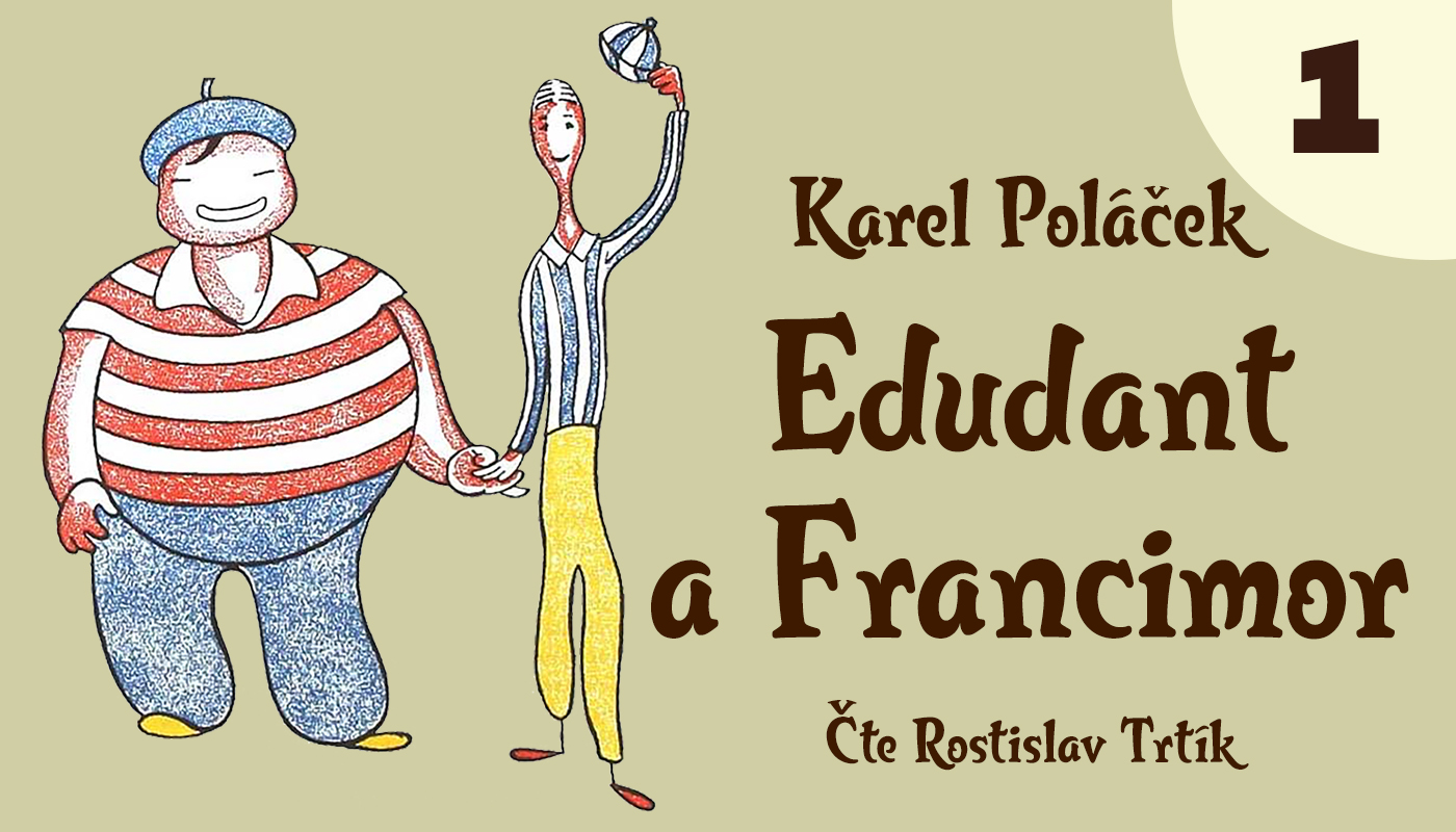 Karel Poláček: Edudant a Francimor (1) Karel Poláček: Edudant a Francimor (1)