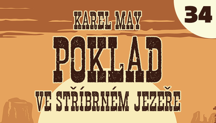 Karel May: Poklad ve Stříbrném jezeře – 34. Lstí proti lsti (1/3)