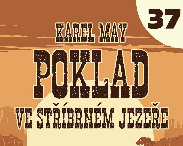 Karel May: Poklad ve Stříbrném jezeře – 37. Co se stalo na ... (1/4)