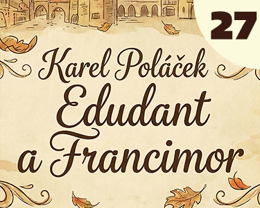 Karel Poláček: Edudant a Francimor (27) Karel Poláček: Edudant a Francimor (27)