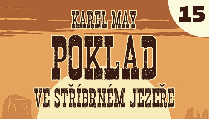 Karel May: Poklad ve Stříbrném jezeře – 15. Hořící srub (3/4)